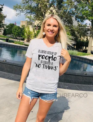 A Large Group Of People Is Called A No Thanks Shirt - Funny Shirts - Introvert Shirt