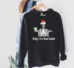 Baby I'm Dead Inside Hoodie | Christmas Hoodie | Soft Unisex Fleece Hoodie