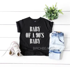 Baby Of A 90's Baby Shirt