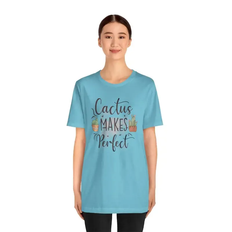 Cactus Makes Perfect t Shirt for Instant Style Upgrade