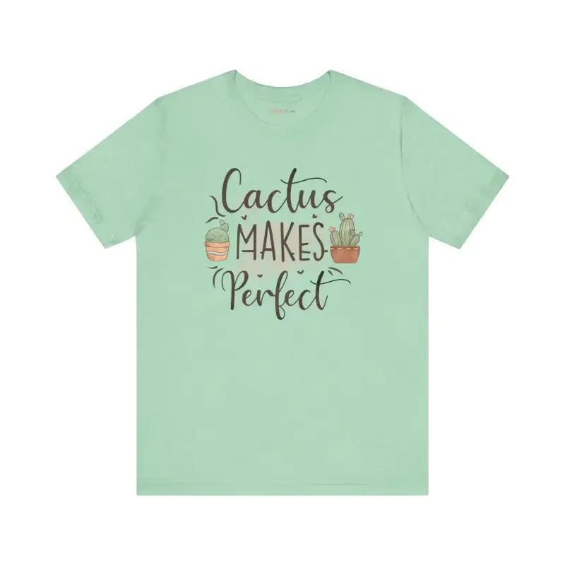 Cactus Makes Perfect t Shirt for Instant Style Upgrade