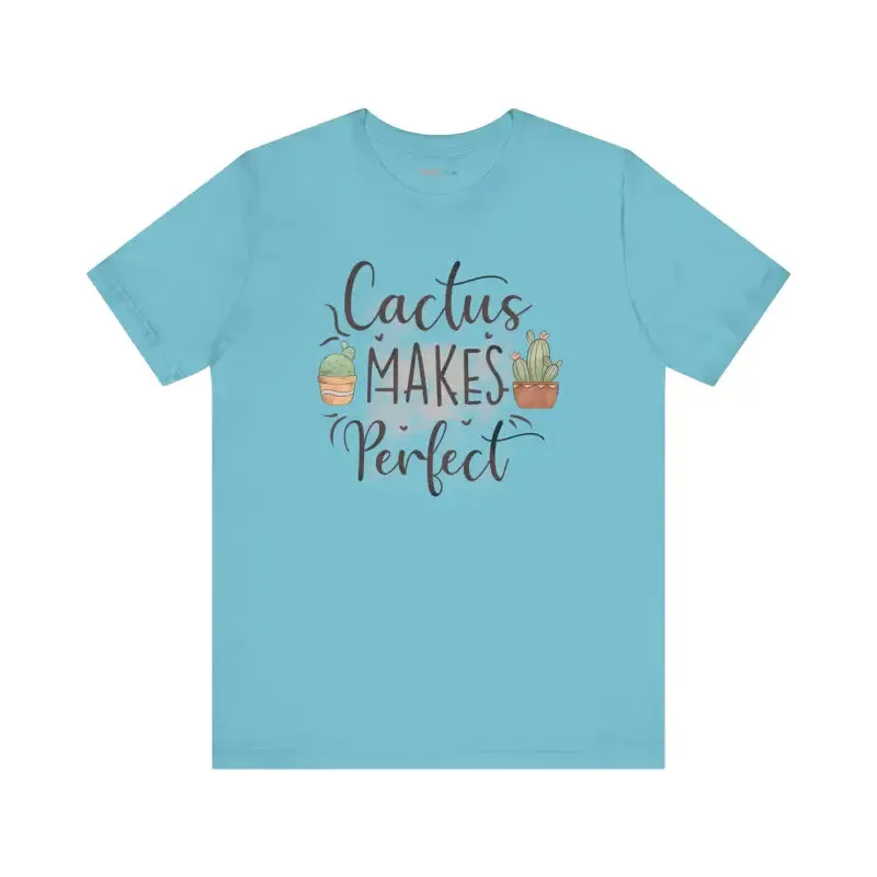 Cactus Makes Perfect t Shirt for Instant Style Upgrade