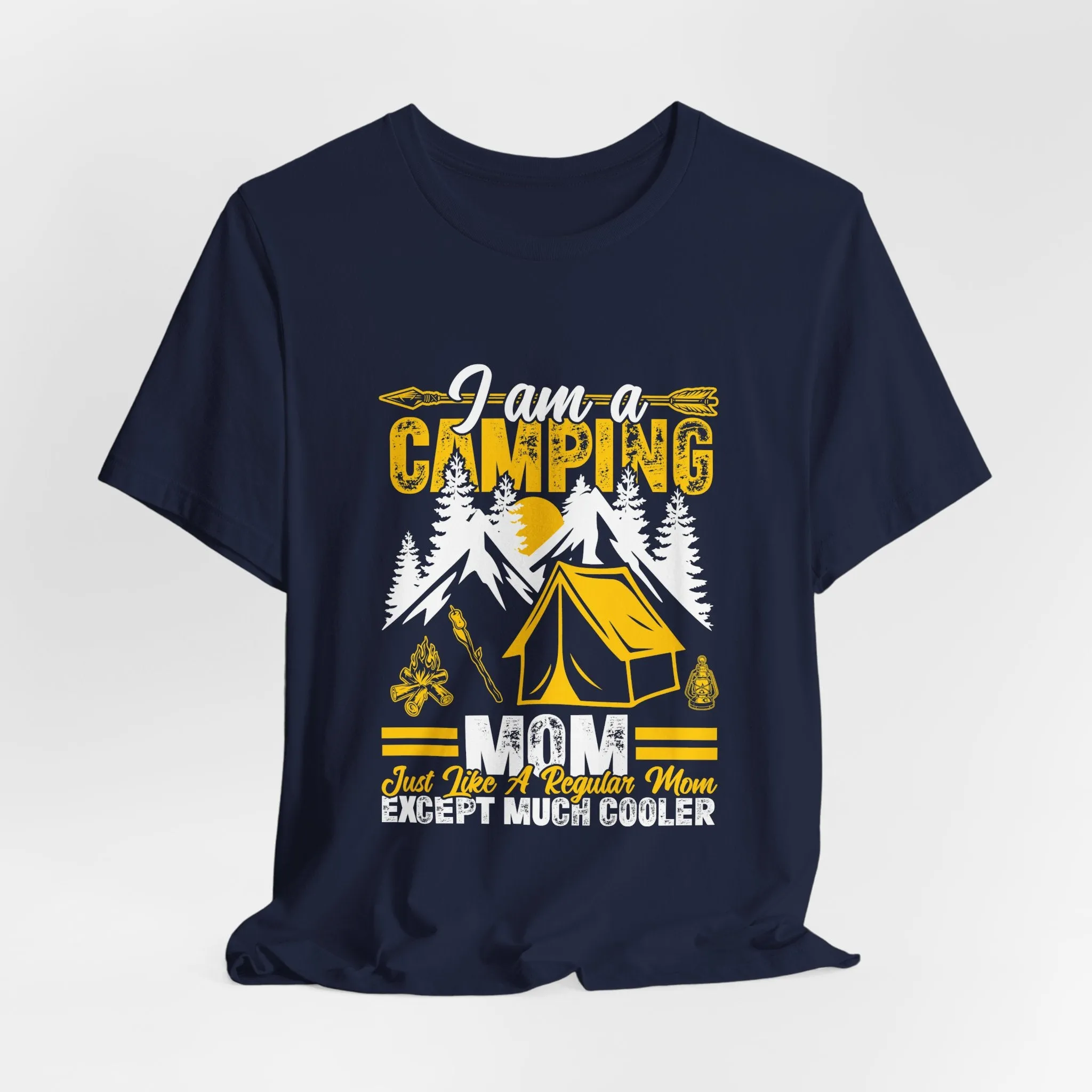 Camping Mom T-Shirt - Just Like a Regular Mom Except Much Cooler - Unisex Garment-Dyed Tee