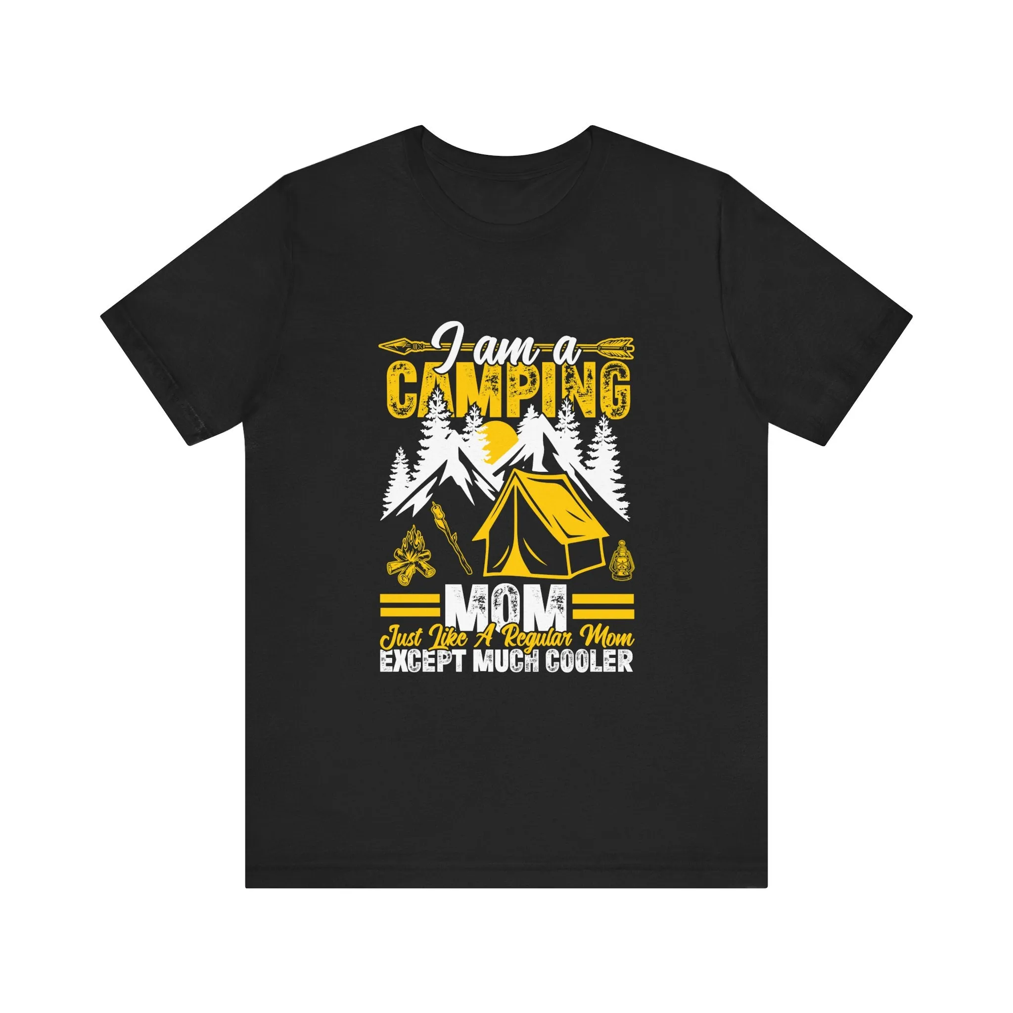 Camping Mom T-Shirt - Just Like a Regular Mom Except Much Cooler - Unisex Garment-Dyed Tee