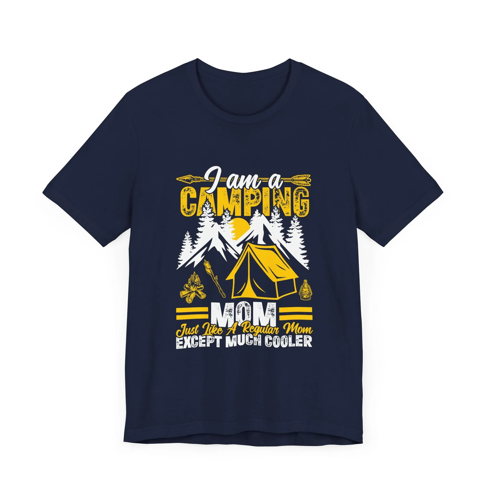 Camping Mom T-Shirt - Just Like a Regular Mom Except Much Cooler - Unisex Garment-Dyed Tee