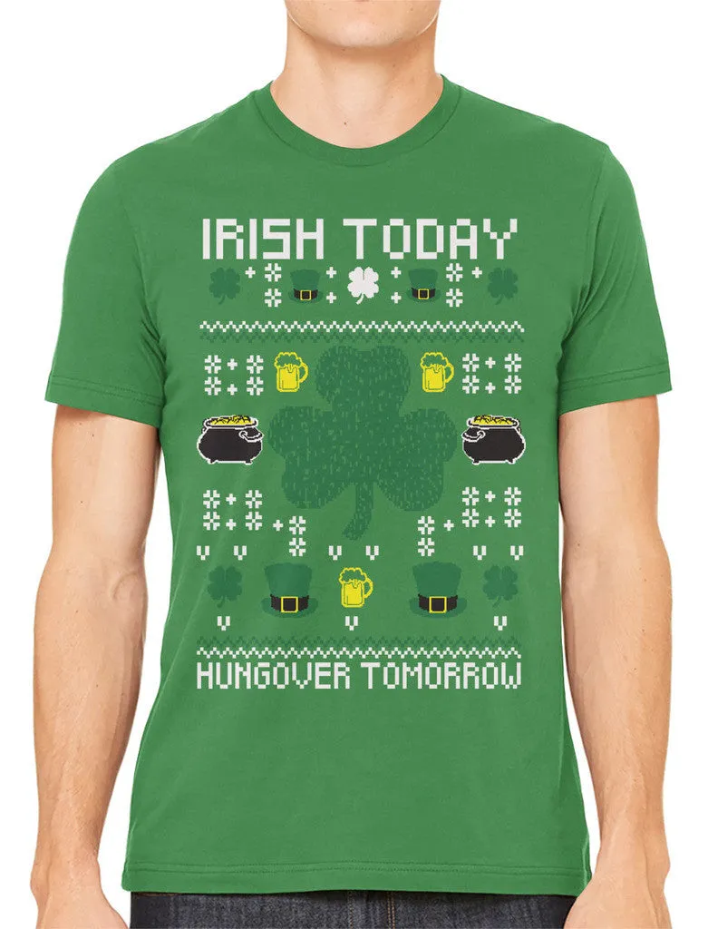 Digital Irish Today Hungover Tomorrow Men's T-shirt