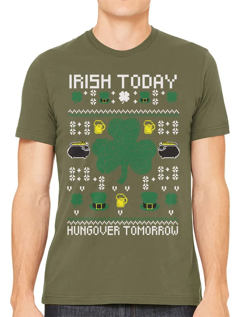 Digital Irish Today Hungover Tomorrow Men's T-shirt