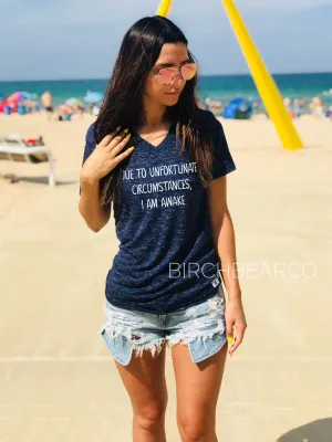 Due To Unfortunate Circumstances I Am Awake Shirt