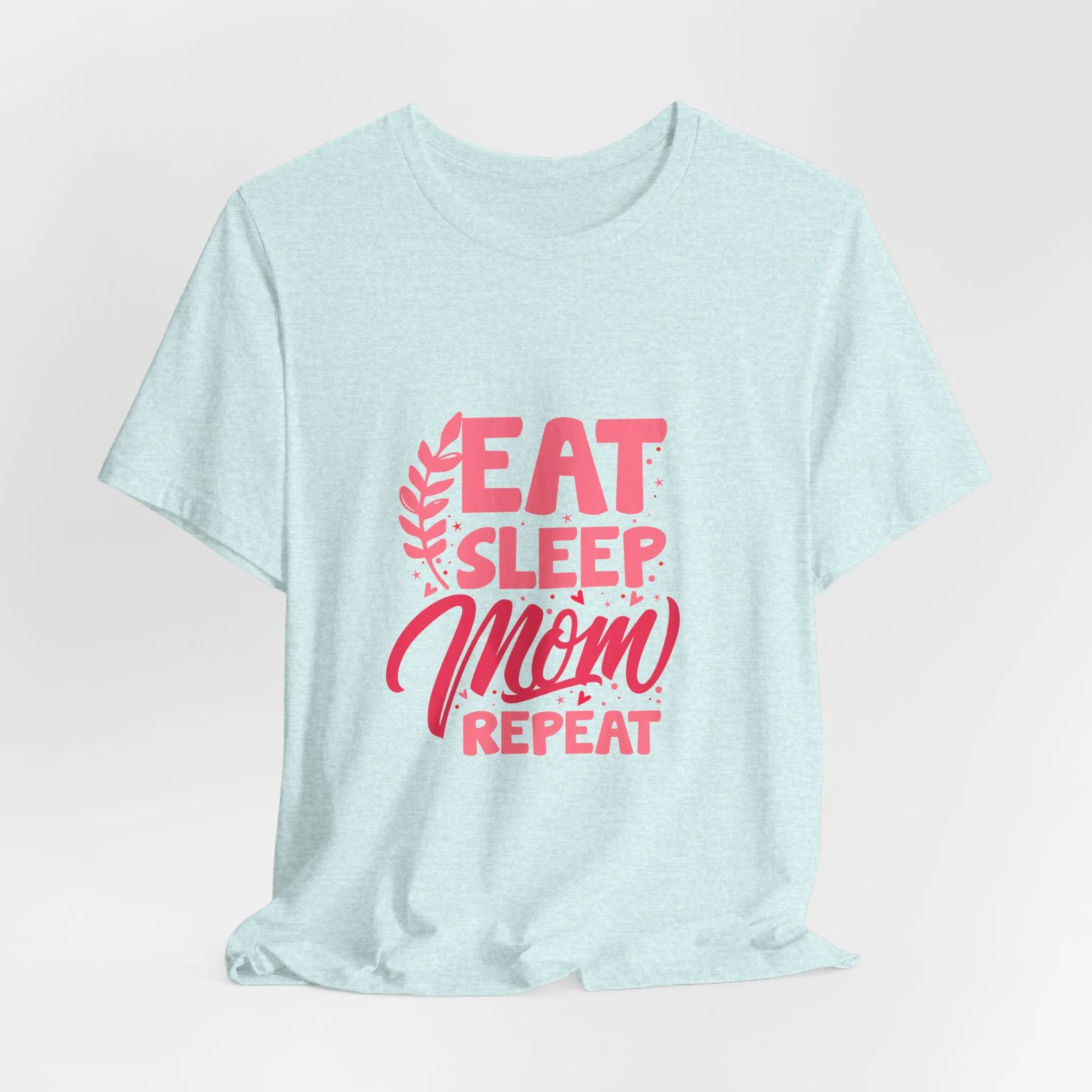 Eat Sleep Repeat Mom T-Shirt - Unisex Garment-Dyed Tee