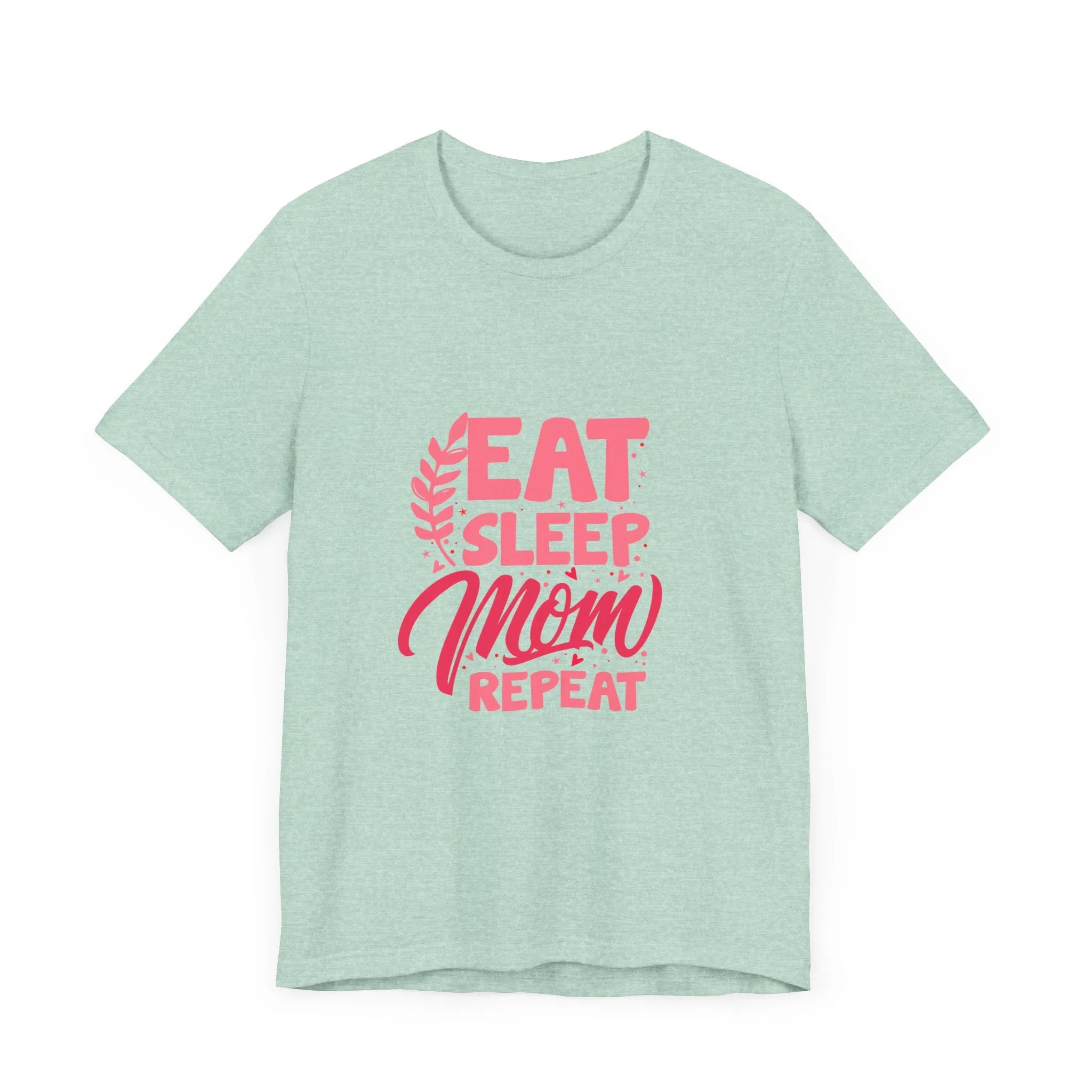 Eat Sleep Repeat Mom T-Shirt - Unisex Garment-Dyed Tee