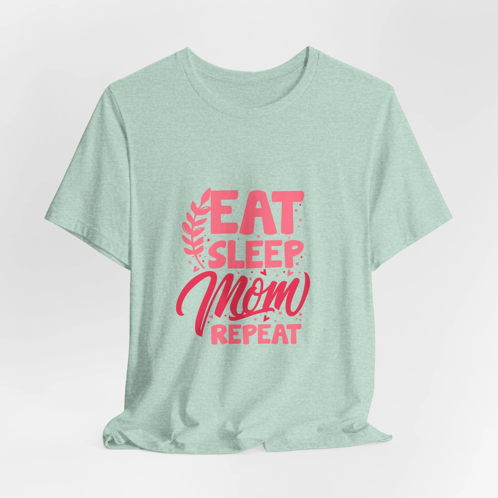 Eat Sleep Repeat Mom T-Shirt - Unisex Garment-Dyed Tee