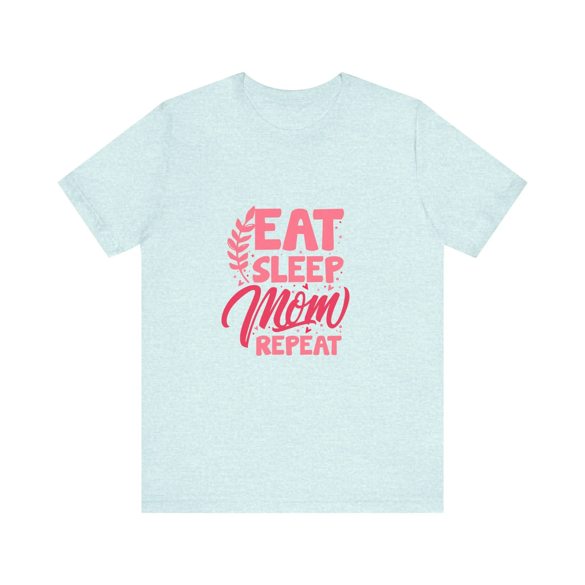 Eat Sleep Repeat Mom T-Shirt - Unisex Garment-Dyed Tee