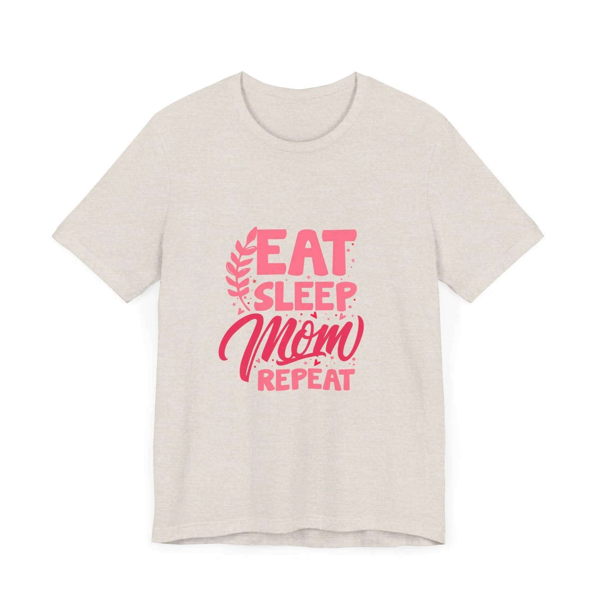 Eat Sleep Repeat Mom T-Shirt - Unisex Garment-Dyed Tee