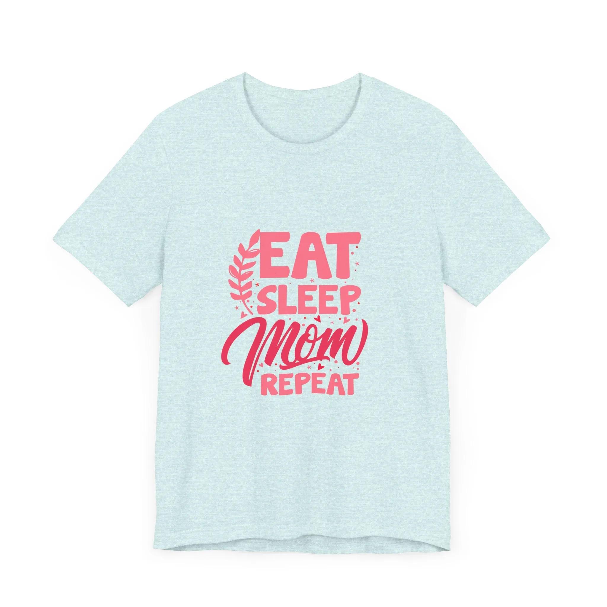 Eat Sleep Repeat Mom T-Shirt - Unisex Garment-Dyed Tee