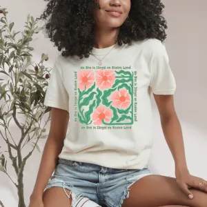 Floral No-one is Illegal On Stolen land Tshirt