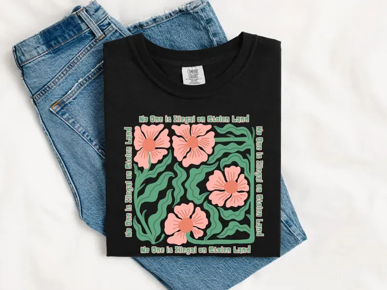 Floral No-one is Illegal On Stolen land Tshirt