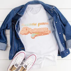 Graphic T-Shirts Dreamers Gonna Dream Tee