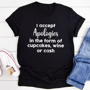 Graphic T-Shirts I Accept Apologies T-Shirt