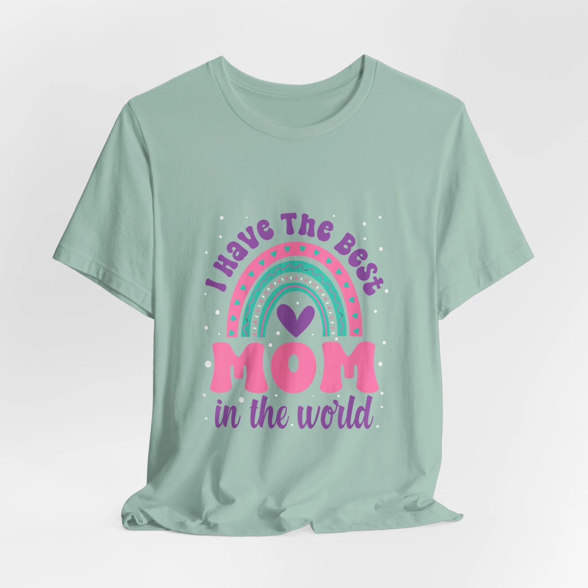 I Have The Best Mom In The World T-Shirt - Unisex Garment-Dyed Tee