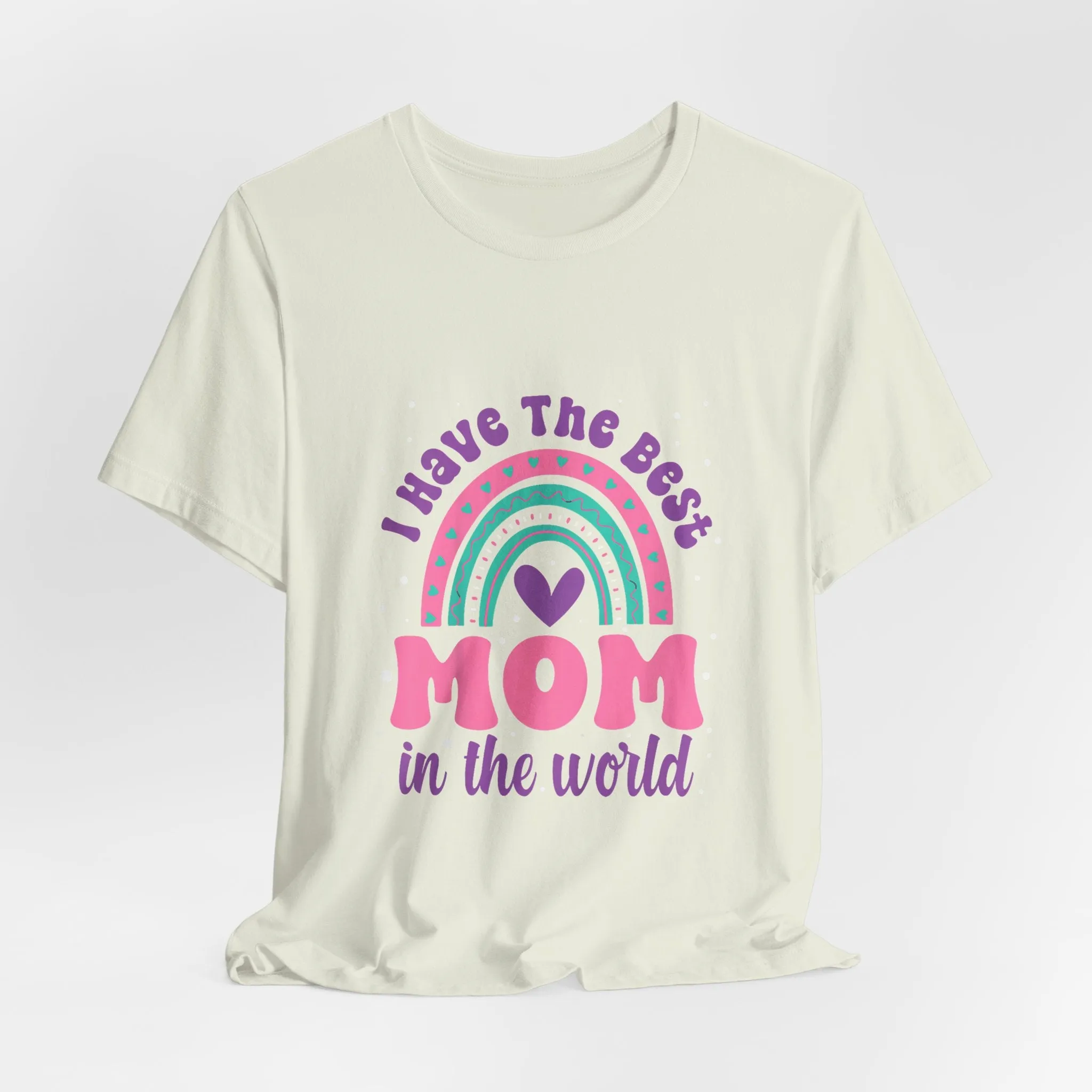 I Have The Best Mom In The World T-Shirt - Unisex Garment-Dyed Tee