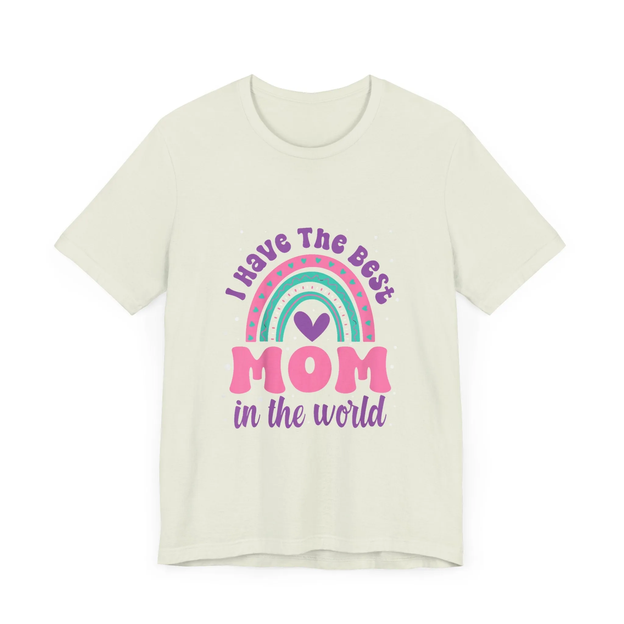 I Have The Best Mom In The World T-Shirt - Unisex Garment-Dyed Tee