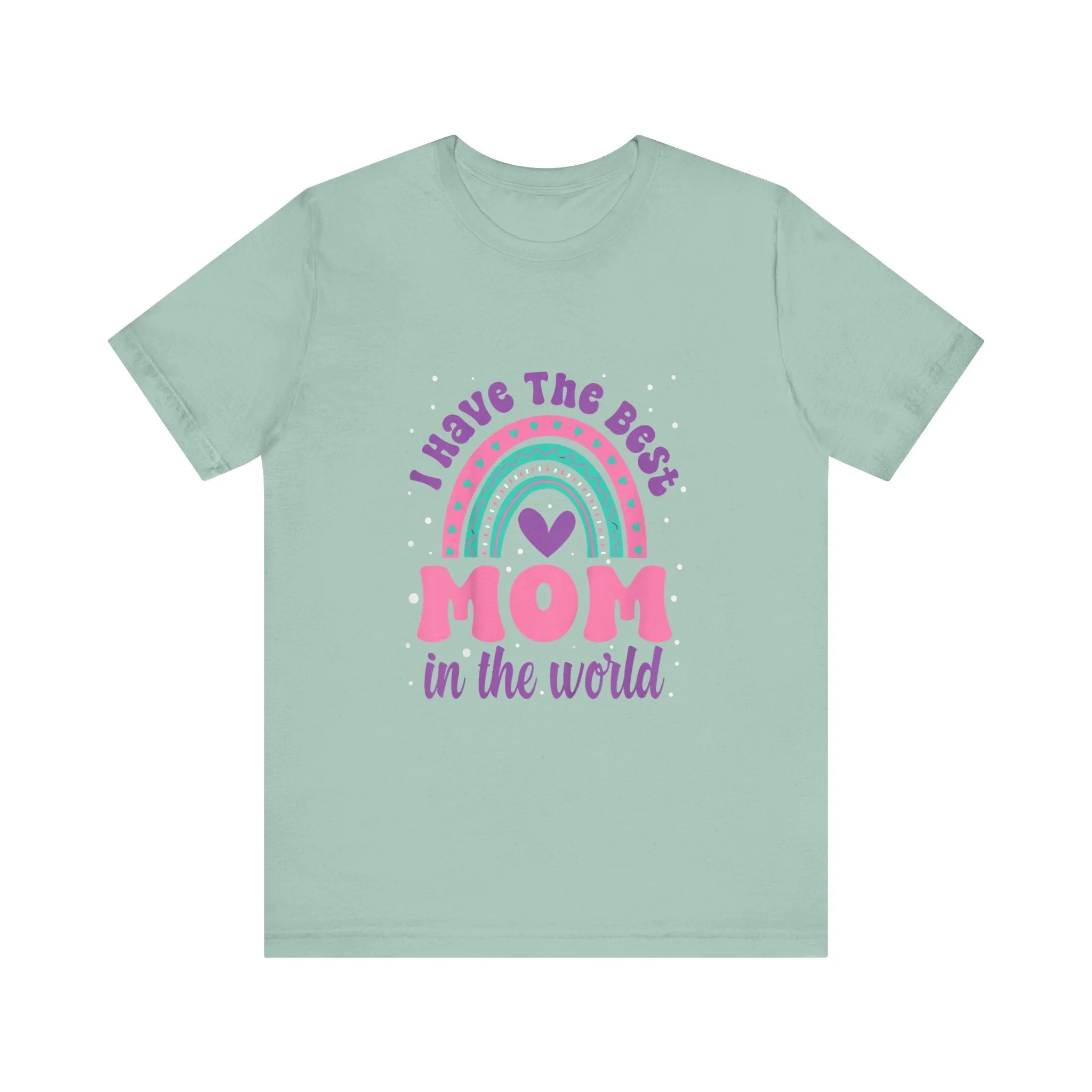 I Have The Best Mom In The World T-Shirt - Unisex Garment-Dyed Tee