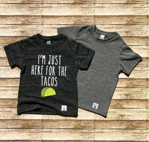 I'm Just Here For the Tacos Shirt