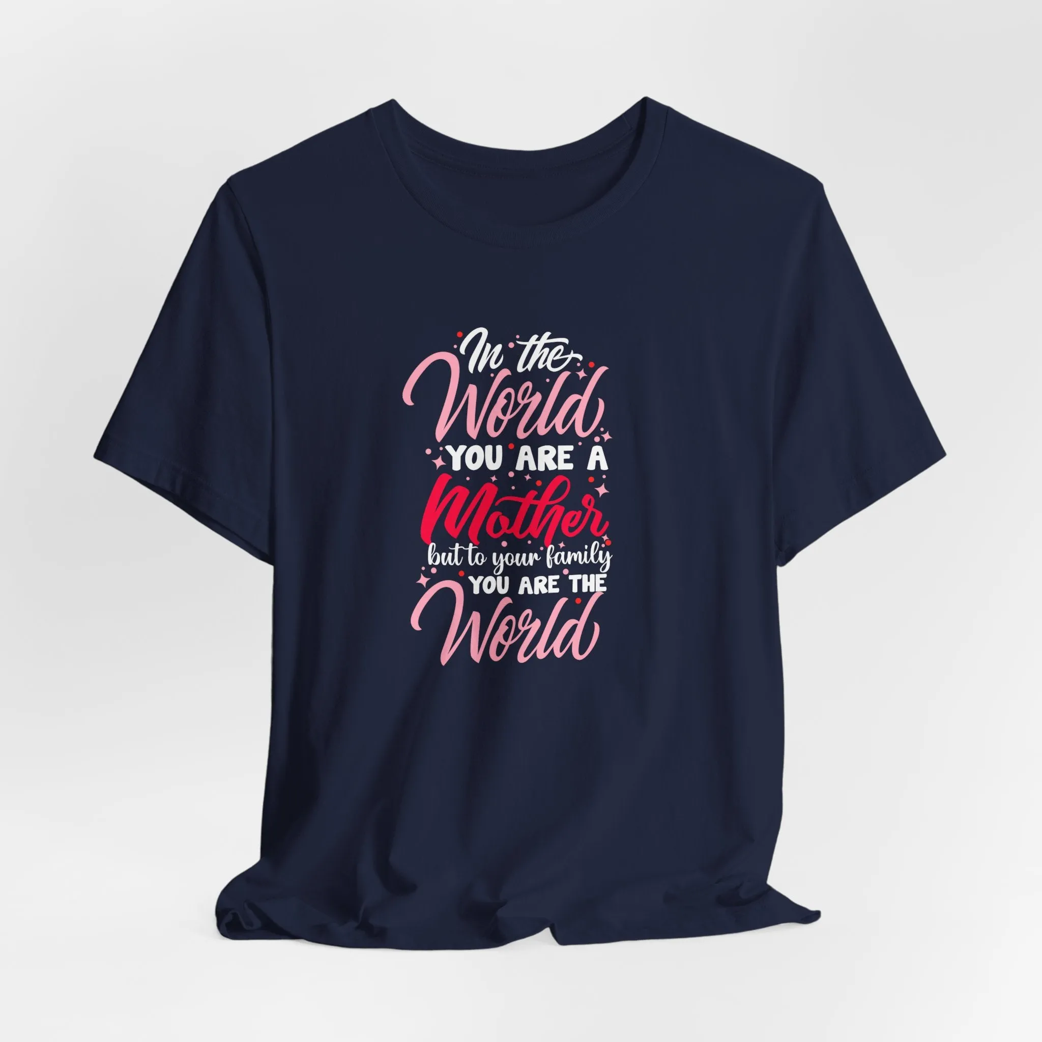 In The World You Are A Mother T-Shirt - Unisex Garment-Dyed Tee