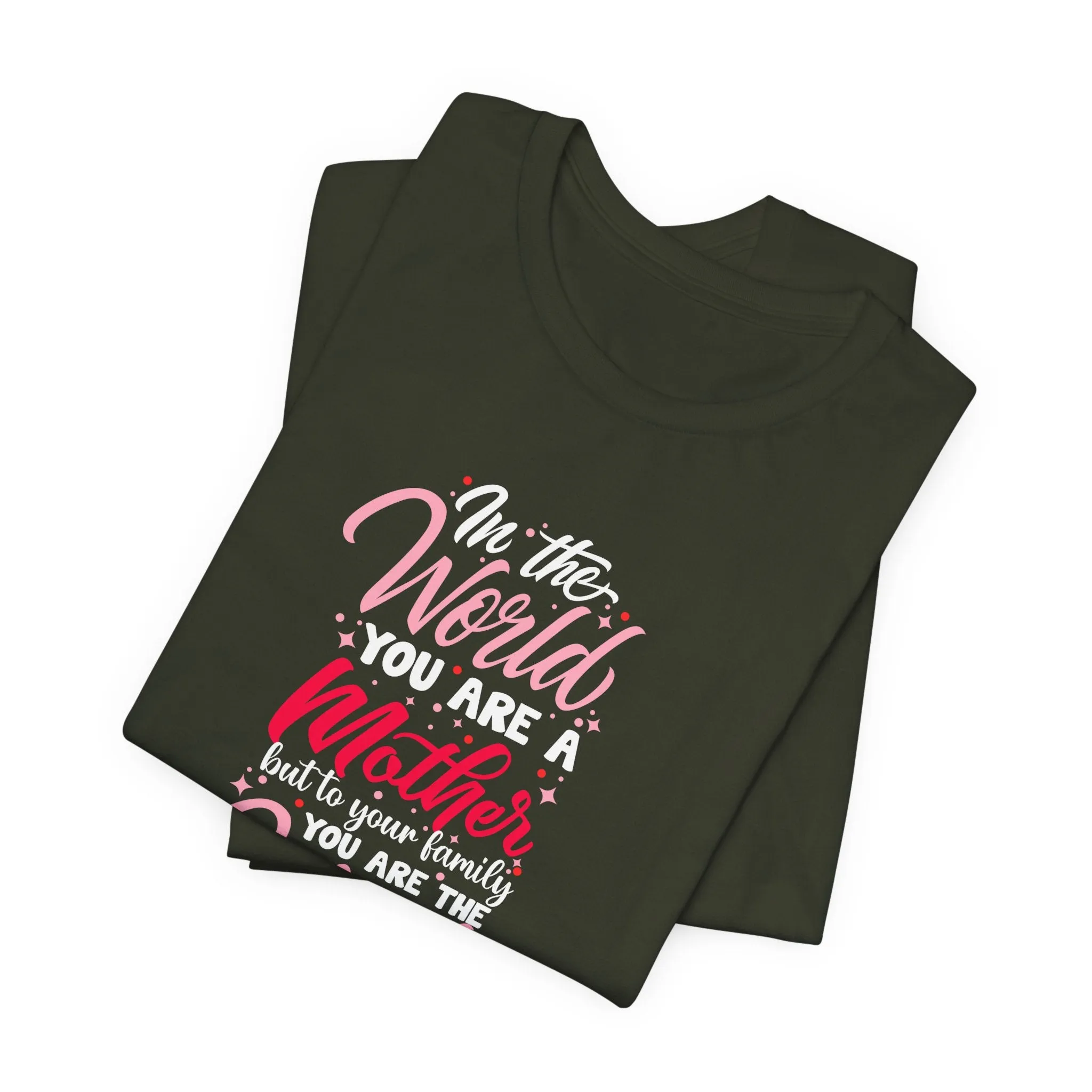 In The World You Are A Mother T-Shirt - Unisex Garment-Dyed Tee