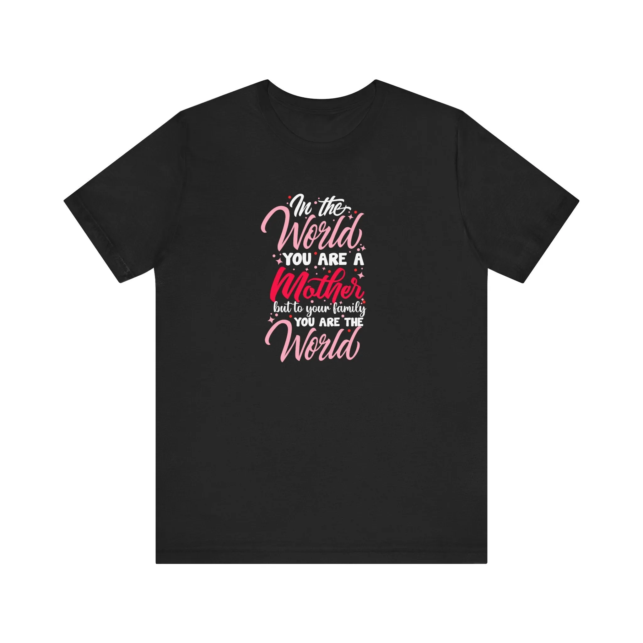 In The World You Are A Mother T-Shirt - Unisex Garment-Dyed Tee