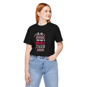 In The World You Are A Mother T-Shirt - Unisex Garment-Dyed Tee