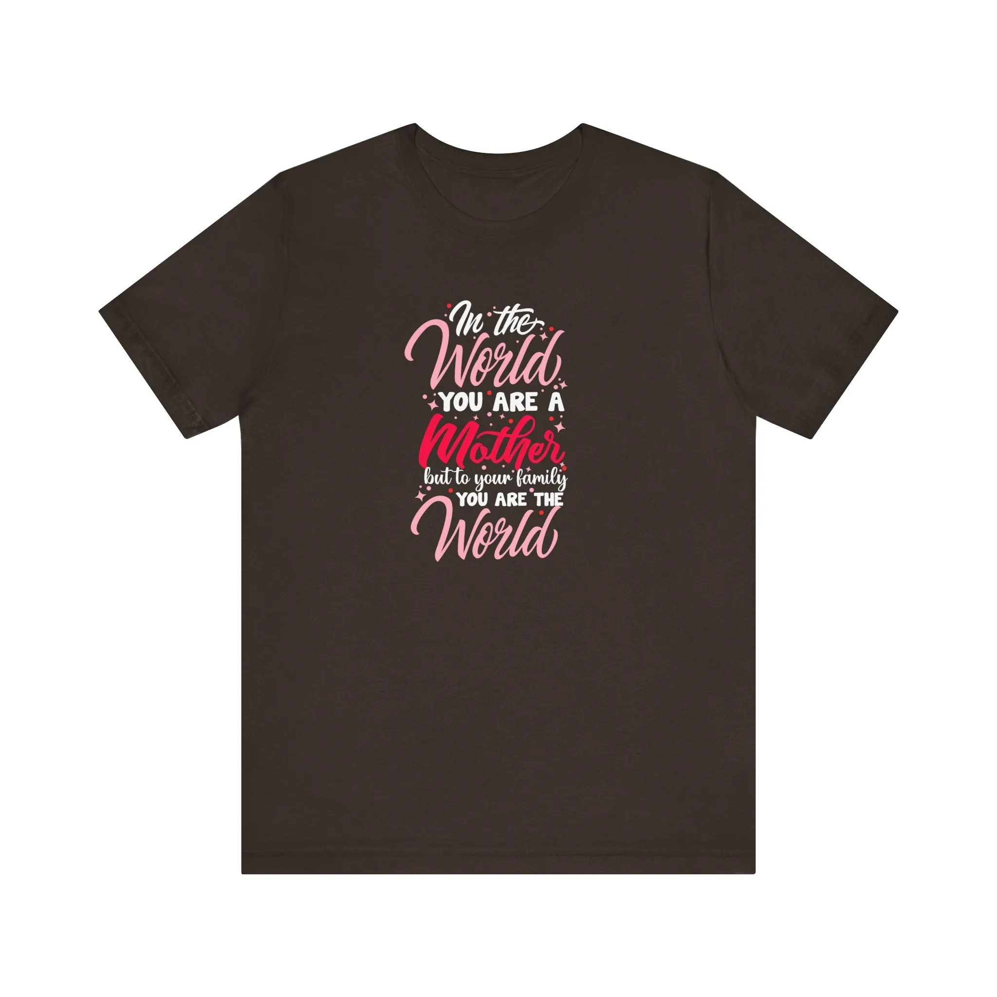 In The World You Are A Mother T-Shirt - Unisex Garment-Dyed Tee