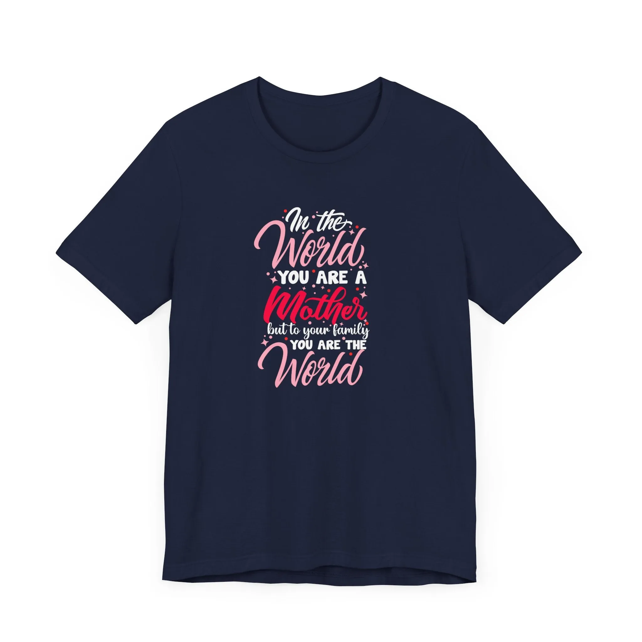 In The World You Are A Mother T-Shirt - Unisex Garment-Dyed Tee