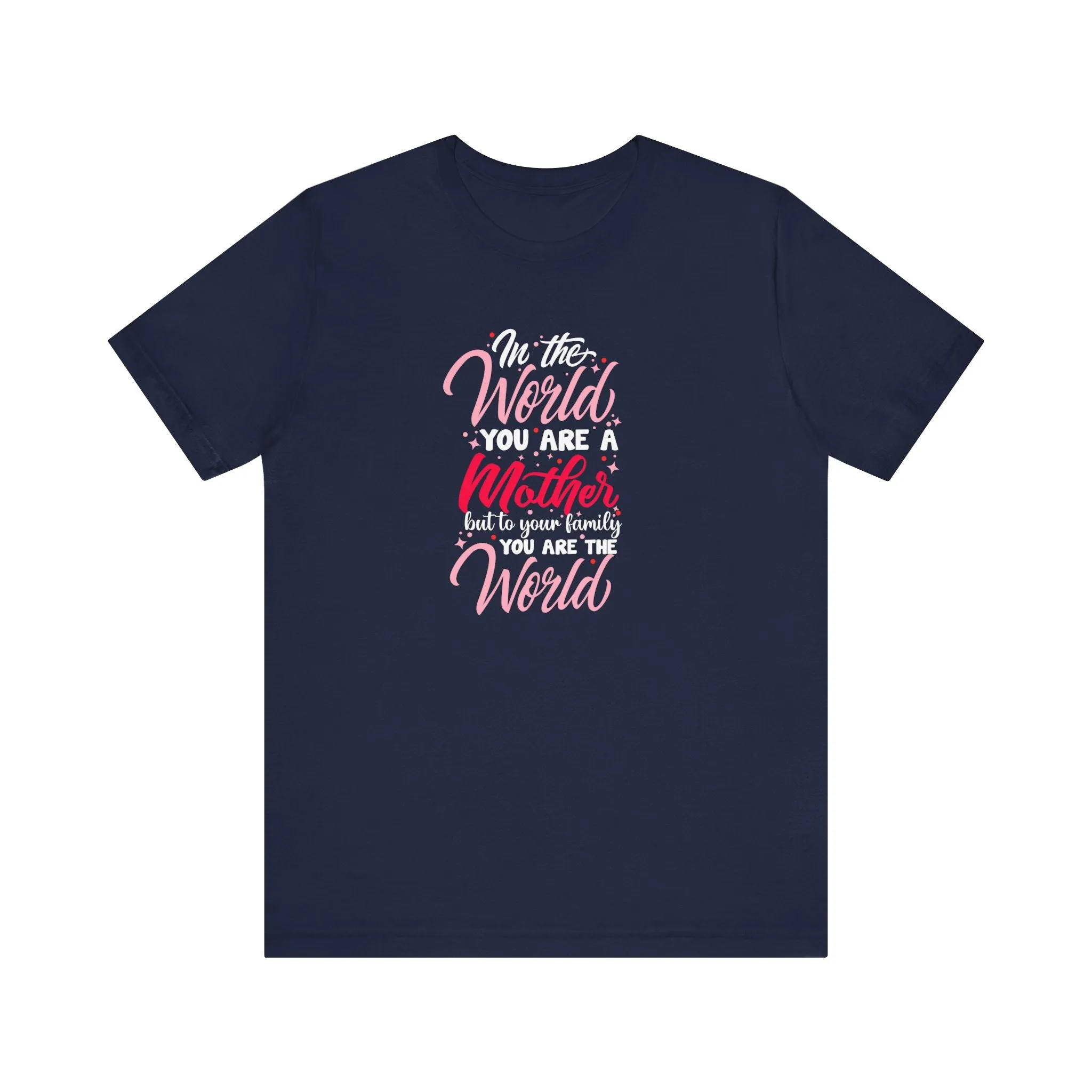 In The World You Are A Mother T-Shirt - Unisex Garment-Dyed Tee