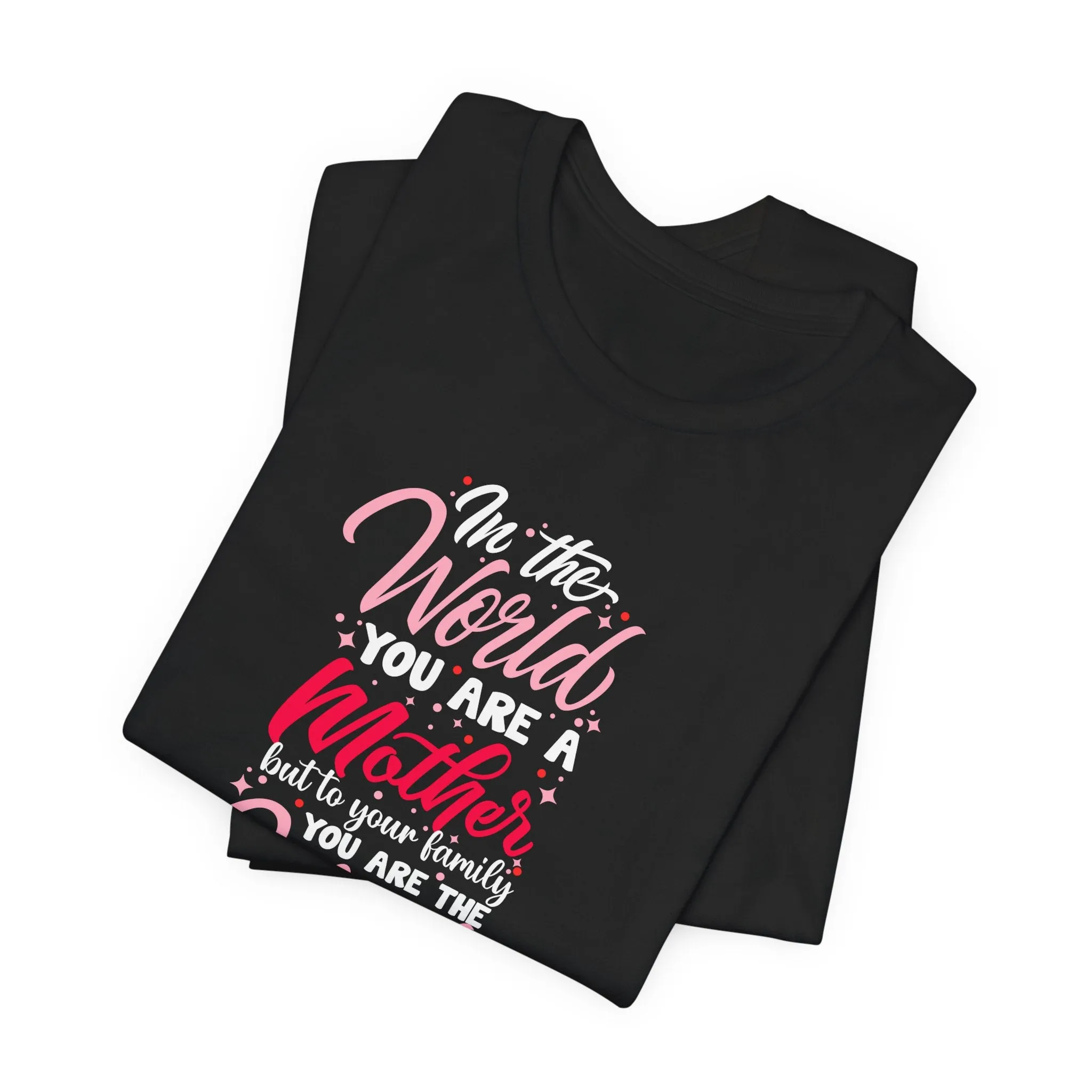 In The World You Are A Mother T-Shirt - Unisex Garment-Dyed Tee