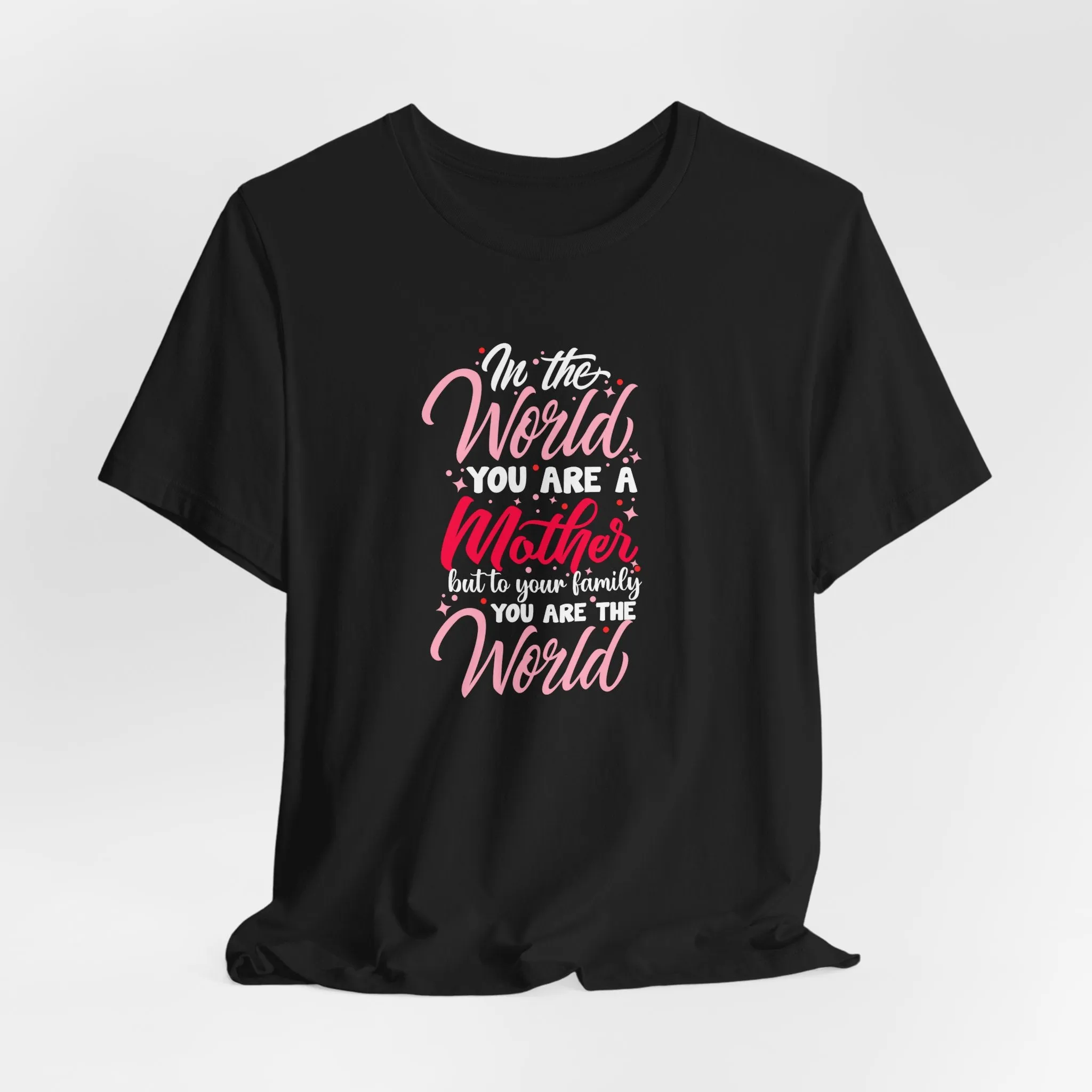 In The World You Are A Mother T-Shirt - Unisex Garment-Dyed Tee