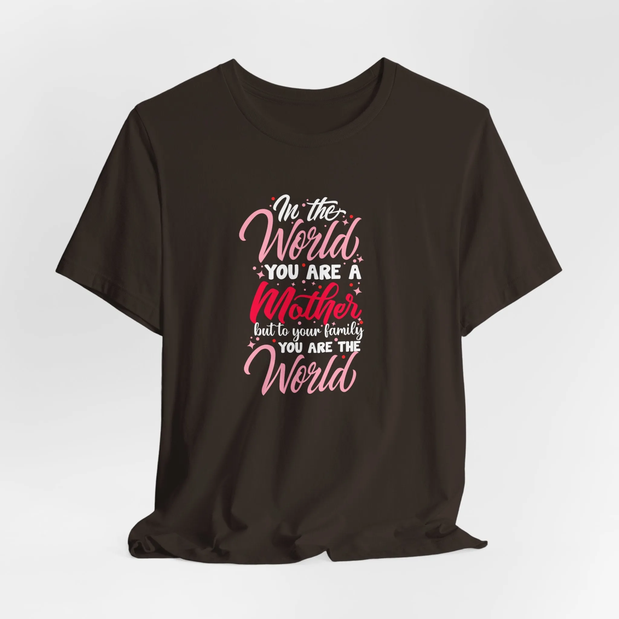 In The World You Are A Mother T-Shirt - Unisex Garment-Dyed Tee