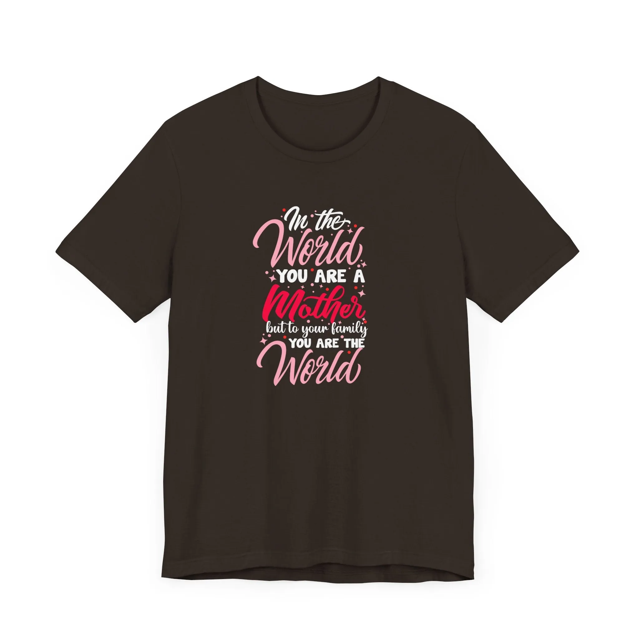 In The World You Are A Mother T-Shirt - Unisex Garment-Dyed Tee