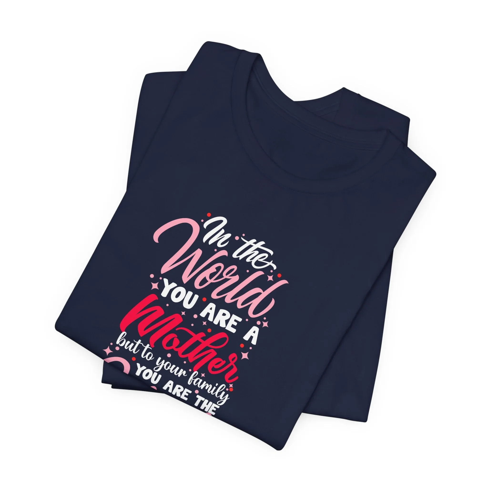 In The World You Are A Mother T-Shirt - Unisex Garment-Dyed Tee