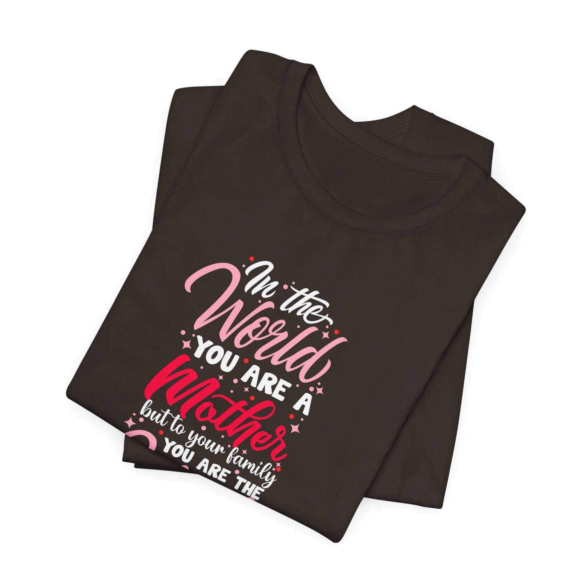 In The World You Are A Mother T-Shirt - Unisex Garment-Dyed Tee
