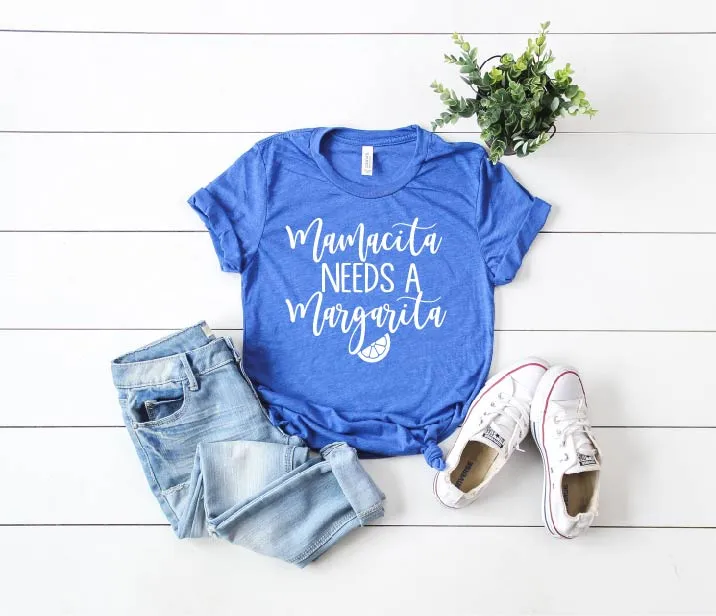 Mamacita Needs A Margarita Shirt