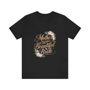 Mom Of The Most Beautiful Bride T-Shirt - Unisex Garment-Dyed Tee