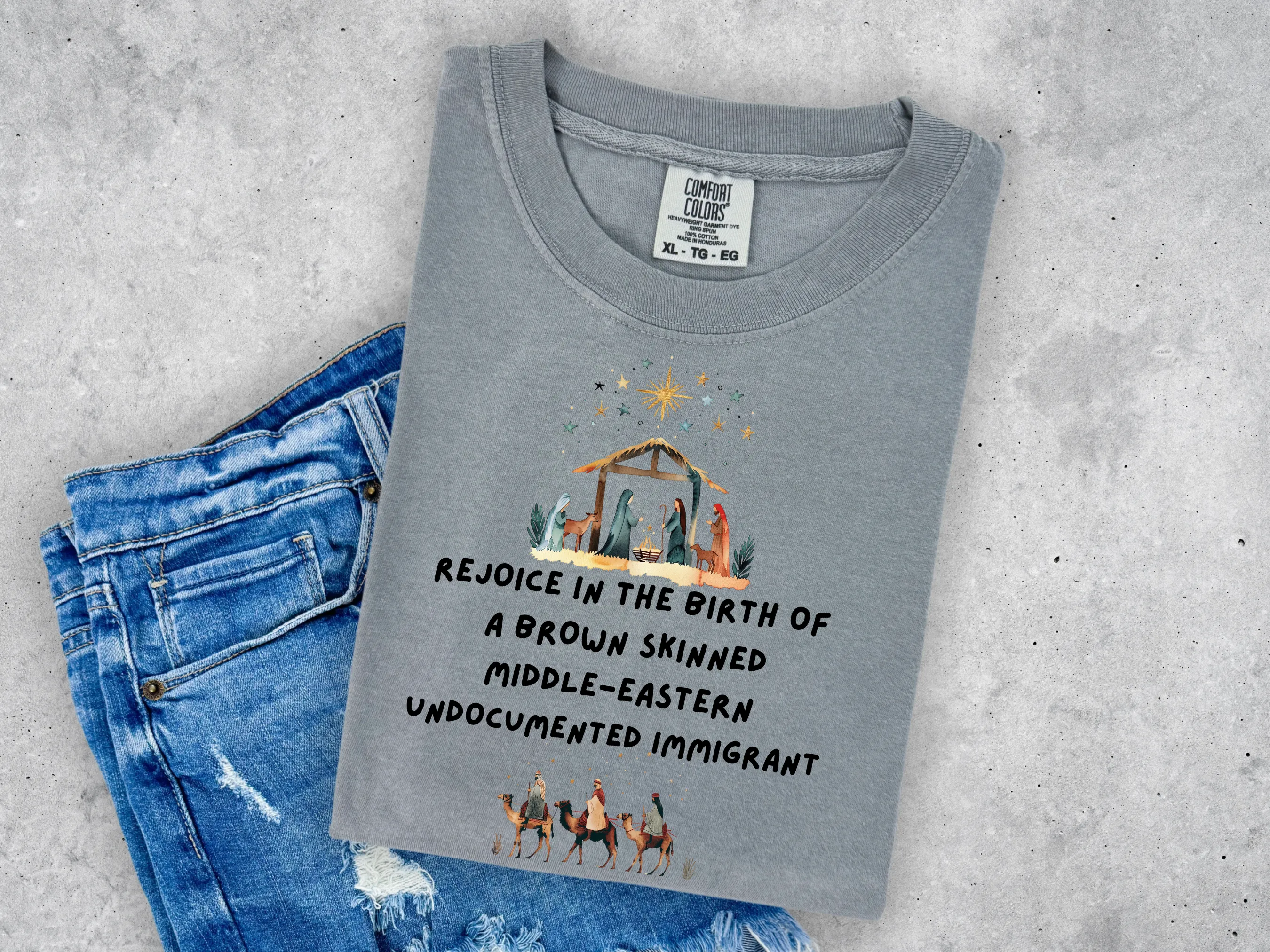 Rejoice In The Birth Of A Brown Skinned Middle Eastern Undocumented Immigrant Tshirt