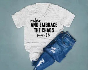 Relax and Embrace the Chaos Momlife Shirt - Funny Mom Shirt