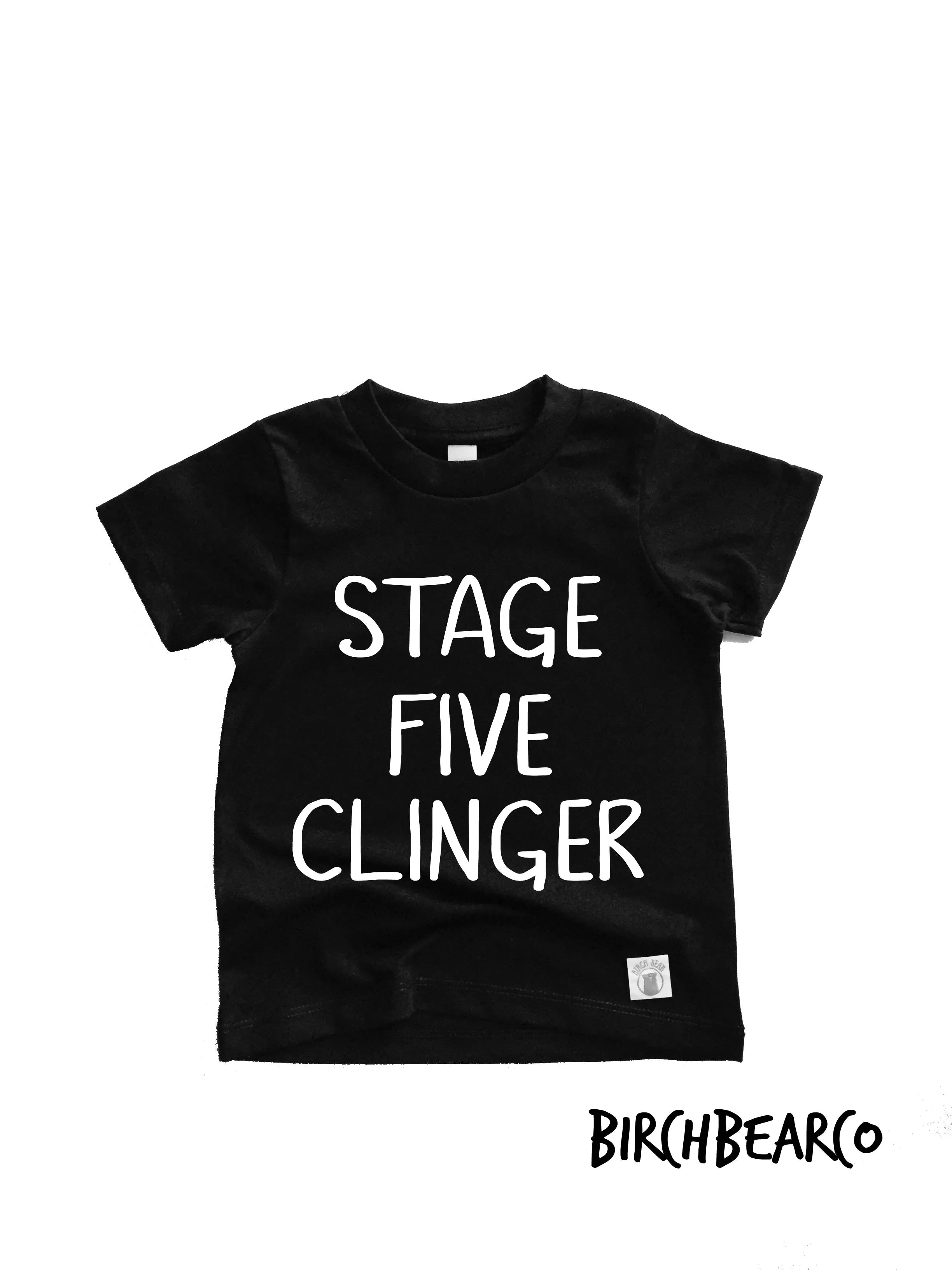 Toddler - Youth Short Sleeve T Shirt Stage Five Clinger T shirt Trending T shirt - Funny Toddler Shirt - Toddler T Shirt