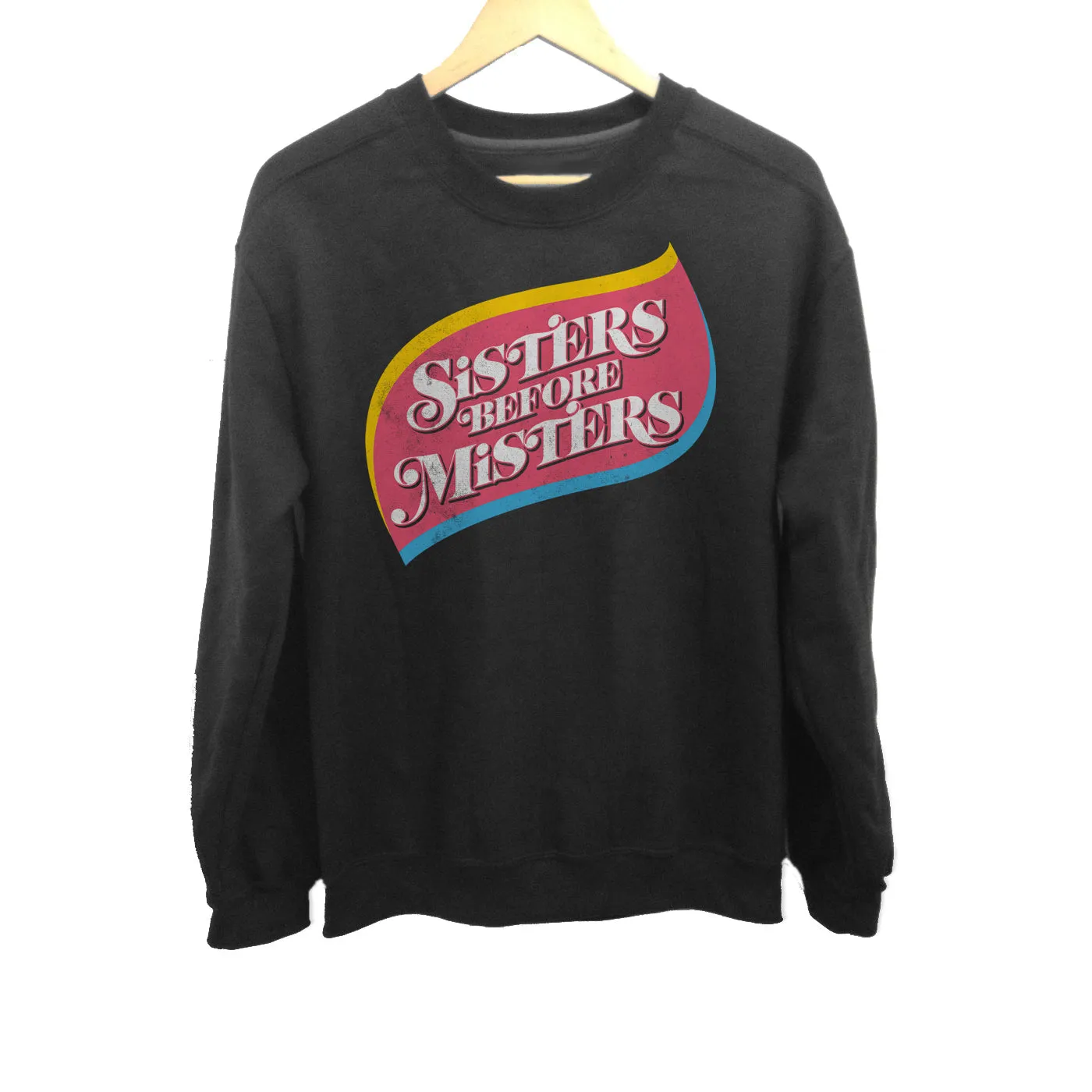 Unisex Sisters Before Misters Sweatshirt - Feminist Shirt