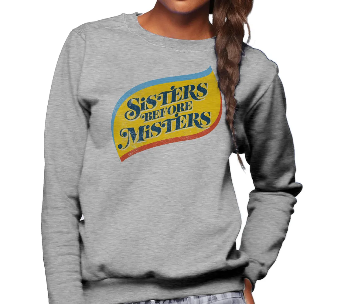 Unisex Sisters Before Misters Sweatshirt - Feminist Shirt